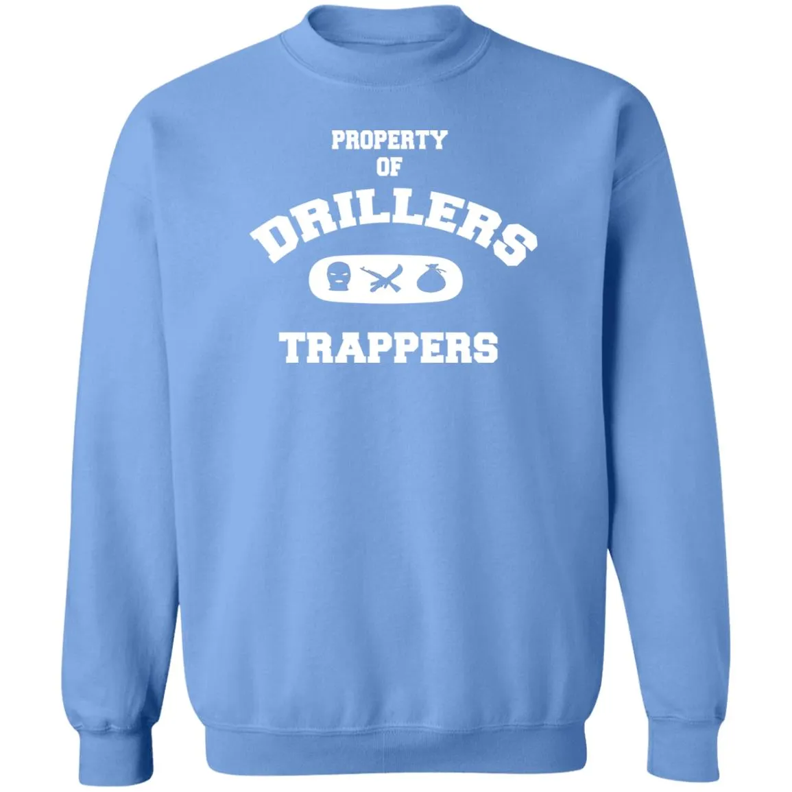 PROPERTY OF DRILLERS Unisex Sweatshirt