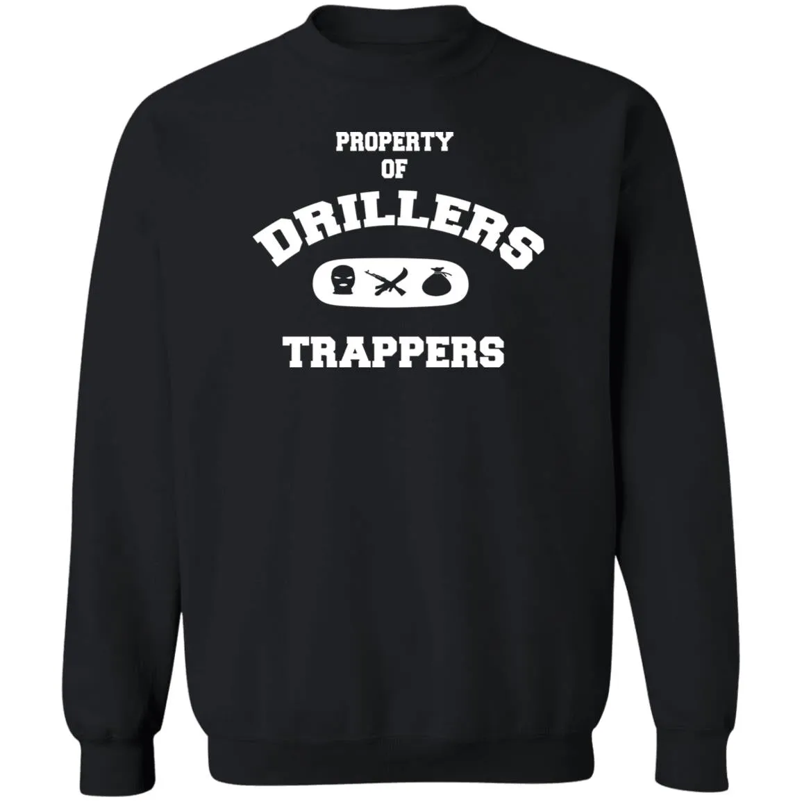 PROPERTY OF DRILLERS Unisex Sweatshirt