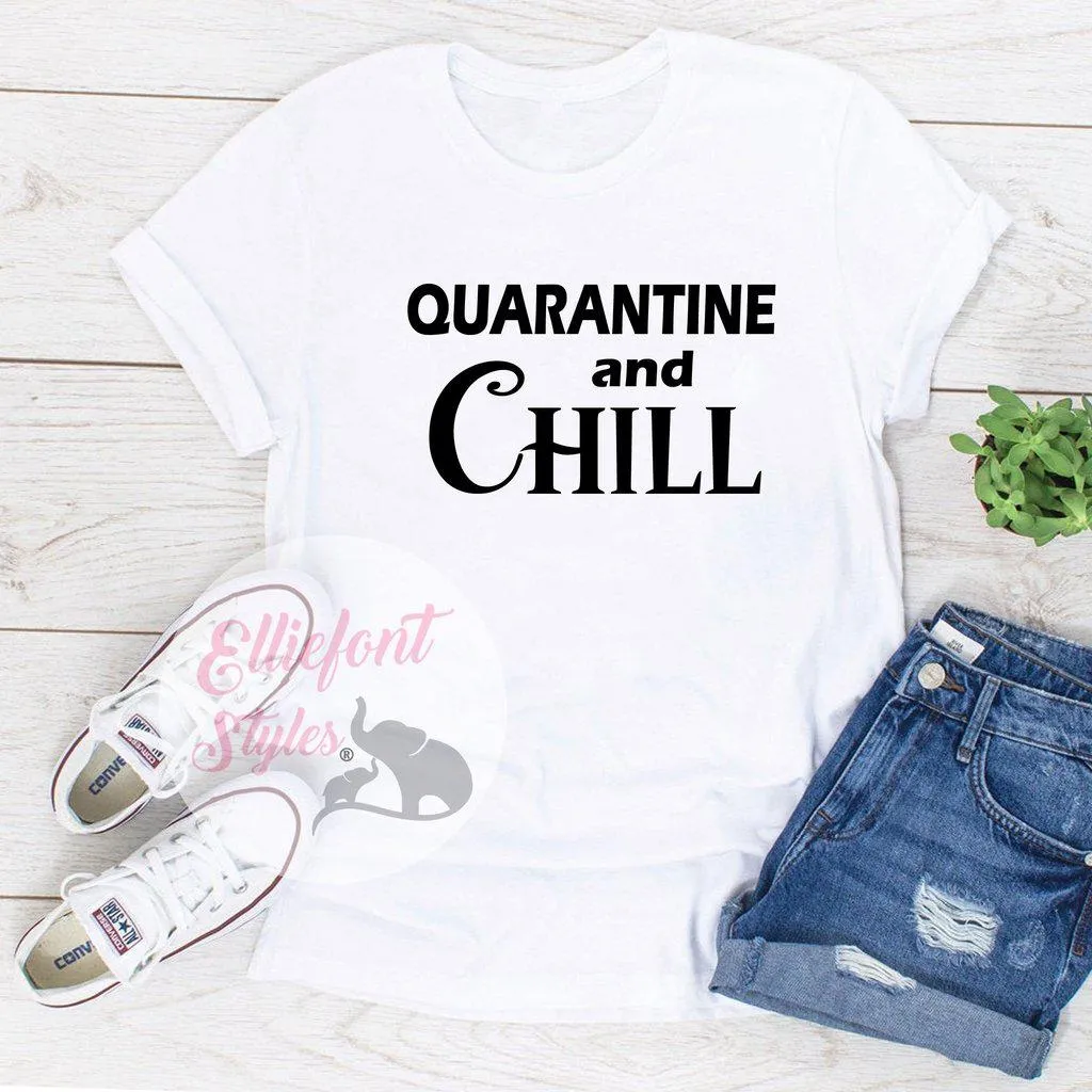 Quarantine And Chill Shirt Adult Humor T-Shirt